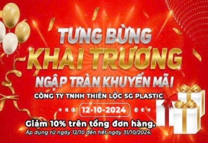 Tưng Bừng Khai Trương - Công ty TNHH Thiên Lộc SG Plastic Giảm Giá Sốc
